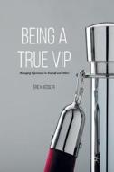 Being A True Vip di Eric H. Kessler edito da Palgrave Macmillan