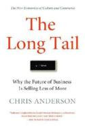 The Long Tail: Why the Future of Business Is Selling Less of More di Chris Anderson edito da Hyperion Books