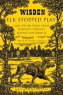 Elk Stopped Play edito da Bloomsbury Publishing PLC