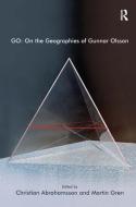 GO: On the Geographies of Gunnar Olsson di Dr. Martin Gren edito da Taylor & Francis Ltd