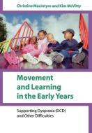 Movement and Learning in the Early Years di Christine Macintyre, Kim Mcvitty edito da Sage Publications UK