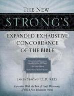 The New Strong's Expanded Exhaustive Concordance Of The Bible, Supersaver di James Strong edito da Thomas Nelson Publishers