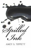 Spilled Ink di #Tippett,  Amey,  S. edito da Publishamerica