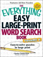 The Everything Easy Large-Print Word Search Book, Volume 6: Easy-To-Solve Puzzles in Large Print di Charles Timmerman edito da ADAMS MEDIA