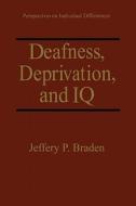 Deafness, Deprivation, and IQ di Jeffery P. Braden edito da Springer US
