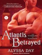 Atlantis Betrayed di Alyssa Day edito da Tantor Audio