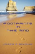 Footprints in the Mind di James M Bourke edito da Xlibris