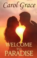 Welcome to Paradise di Carol Grace edito da Createspace