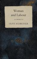 Woman and Labour di Olive Schreiner edito da WHITE PR