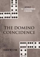 The Domino Coincidence di Roger Weston edito da iUniverse