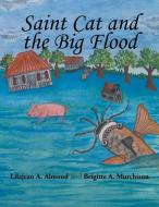 Saint Cat And The Big Flood di Brigitte A Murchison edito da Xlibris