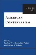 American Conservatism: Nomos LVI edito da NEW YORK UNIV PR