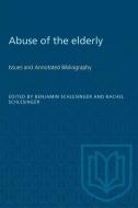 Abuse of the Elderly: Issues and Annotated Bibliography edito da UNIV OF TORONTO PR