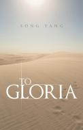 To Gloria di Song Yang edito da Westbow Press