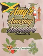 Amy's Amazing Adventure di Arlene Crawford edito da Xlibris