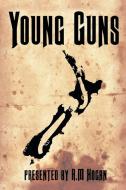 Young Guns di R. M. Hogan edito da Xlibris