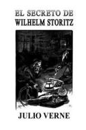 El Secreto de Wilhelm Storitz di Julio Verne edito da Createspace
