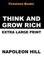 Think and Grow Rich di Napoleon Hill edito da Createspace Independent Publishing Platform