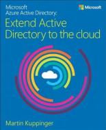 Microsoft Azure Active Directory di Martin Kuppinger edito da Microsoft Press,u.s.