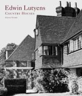 Edwin Lutyens: Country Houses di Gavin Stamp edito da Monacelli Press