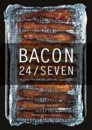 Bacon 24/7 di Theresa Gilliam, E. J. Armstrong edito da Countryman Press Inc.