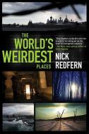 The World's Weirdest Places di Nick Redfern edito da NEW PAGE BOOKS