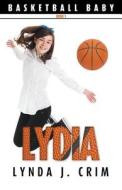 Lydia: The Basketball Baby Series, Book 1 di Lynda J. Crim edito da OakTara Publishers
