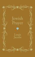 Jewish Prayer di Louis Jacobs edito da Wipf and Stock