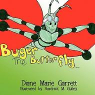 Buger the Butterfly and the Lion Kitties' First Adventure di Diane Marie Garrett edito da America Star Books
