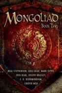 The Mongoliad: Book Two di Greg Bear, Mark Teppo, Erik Bear, Neal Stephenson, Nicole Galland, Joseph Brassey, Cooper Moo, E.D. DeBirmingham edito da Amazon Publishing