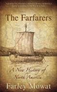 The Farfarers: A New History of North America di Farley Mowat edito da SKYHORSE PUB
