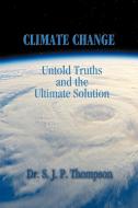 Climate Change di Dr S. J. P. Thompson edito da Strategic Book Publishing & Rights Agency, LLC