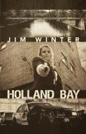 Holland Bay di Winter Jim Winter edito da Down & Out Books II, LLC