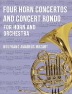 Four Horn Concertos and Concert Rondo di Wolfgang Amadeus Mozart edito da ALLEGRO ED