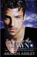 Surrender the Dawn di Amanda Ashley edito da Ethan Ellenberg Literary Agency