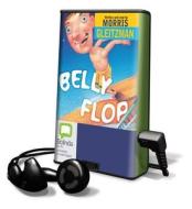 Belly Flop [With Earbuds] di Morris Gleitzman edito da Findaway World