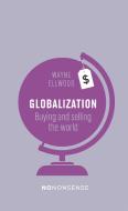 NoNonsense Globalization di Wayne Ellwood edito da New Internationalist Publications Ltd