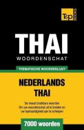 Thematische woordenschat Nederlands-Thai - 7000 woorden di Andrey Taranov edito da T&P BOOKS PUB LTD