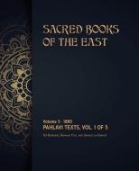 Pahlavi Texts: Volume 1 of 5 di Max Muller edito da DISCOVERY PUBL
