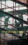 Integrating China di Peter Nolan edito da Anthem Press