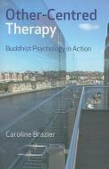Other-Centred Therapy di Caroline Brazier edito da John Hunt Publishing