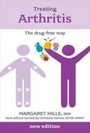 Treating Arthritis di Margaret Hills edito da John Murray Press