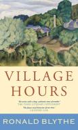 Village Hours di Ronald Blythe edito da Canterbury Press Norwich