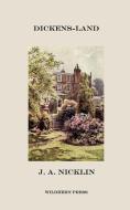 Dickens-Land (Illustrated Edition) di J. A. Nicklin edito da WILDHERN PR