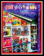 Space Toys of the 60's di James H. Gillam edito da Collector's Guide Publishing