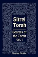 Sitrei Torah, Secrets of the Torah, Vol. 1 di Abraham Abulafia edito da PROVIDENCE UNIV