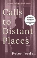 Calls to Distant Places di Peter Jordan edito da LIGHTNING SOURCE INC