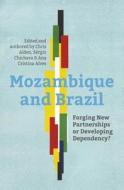 Mozambique and Brazil di Chris Alden, Ana Cristina Alves edito da Jacana Media