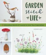 Garden Stitch Life di Kazuko Aoki edito da World Book Media