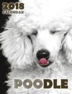 Poodle 2018 Calendar (UK Edition) di Over the Wall Dogs edito da Createspace Independent Publishing Platform